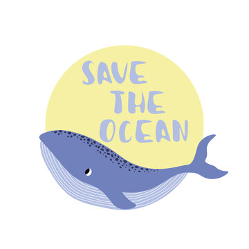 Vector ocean illustration with whale.Save the Ocean - modern lettering.Underwater marine animals.Ecology design for banner,flyer,postcard, website design,t-shirt,poster