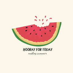 Hand drawn watermelon wedge illustration with slogan. Funny illustration for t-shirt, print, poster, fashion wear