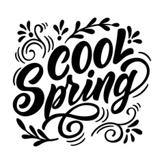 Hand drawn lettering composition about spring - Cool spring. Perfect vector graphic for posters, prints, greeting card, invitations, t-shirts, mugs, bags.