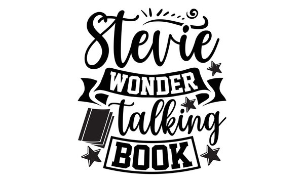 Stevie Wonder Talking Book- Piano t-shirt design, Hand drawn lettering phrase, Typographical White Background, Illustration for prints on t shirt bags, banner, cards, svg for Cutting Machine, Cameo, C