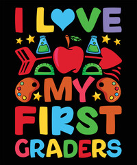 I Love My First Graders Graphic Vector Tshirt Illustration