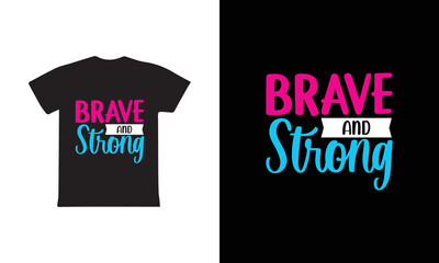 Brave And Strong. Women's day t-shirt design template.