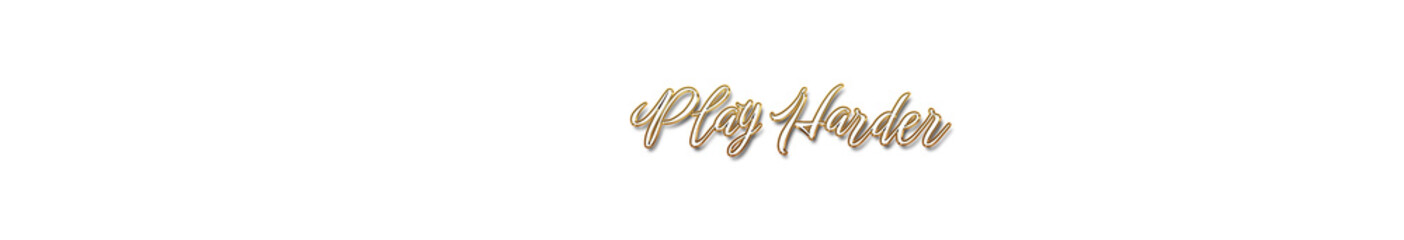 Play harder word gold typography banner with transparent background