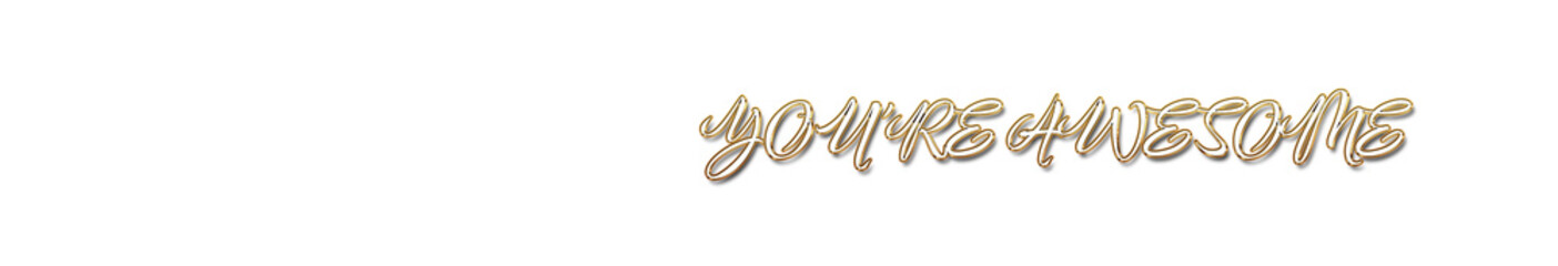 you're awesome word gold typography banner with transparent background	