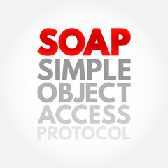 SOAP - Simple Object Access Protocol is a messaging protocol specification for exchanging structured information in the implementation of web services in computer networks, acronym text concept