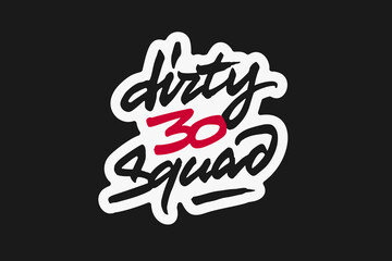 Dirty Thirty Squad vector lettering