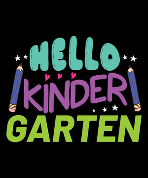 Hello Kinder Garten, Happy Back To School Day Shirt Print Template, Typography Design For Kindergarten Pre K Preschool, Last And First Day Of School, 100 Days Of School Shirt