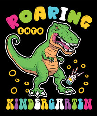 Roaring Into Kindergarten, Happy back to school day shirt print template, typography design for kindergarten pre k preschool, last and first day of school, 100 days of school shirt