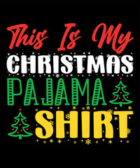 This Is Christmas Pajama Shirt, Merry Christmas shirts Print Template, Xmas Ugly Snow Santa Clouse New Year Holiday Candy Santa Hat vector illustration for Christmas hand lettered