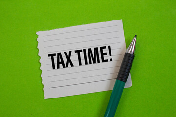 Tax Time! word written on paper. Business concept photo.