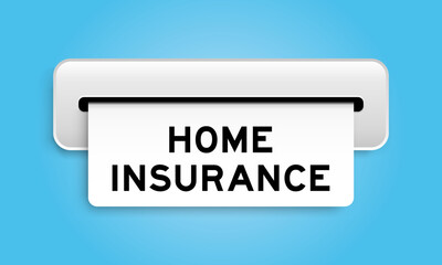 White coupon banner with word home insurance from machine on blue color background