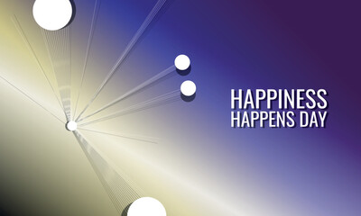 Happiness Happens Day. Design suitable for greeting card poster and banner