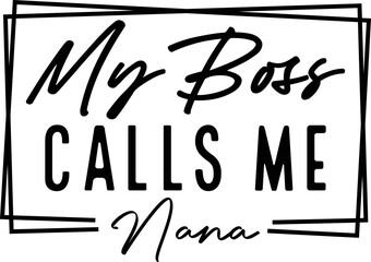 My Boss Calls Me Nana