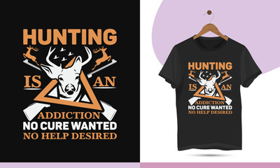 Hunting is an addiction, no cure wanted no help desired - Hunting t-shirt design template. Vector illustration with deer, head, skull, duck, gun, and forest silhouette.