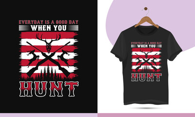 Everyday is a good day when you hunt - USA flag hunting t-shirt design template. America flag Hunting vector design for a shirt, mug, greeting card, and Poster.