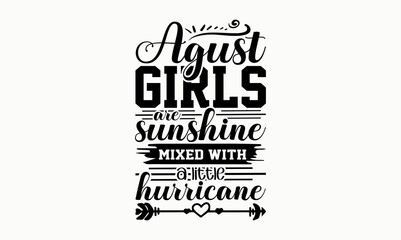 Agust Girls Are Sunshine Mixed With A Little Hurricane - 12 month svg design