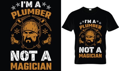 i'm a plumber not a magician...plumber t-shirt design templat
