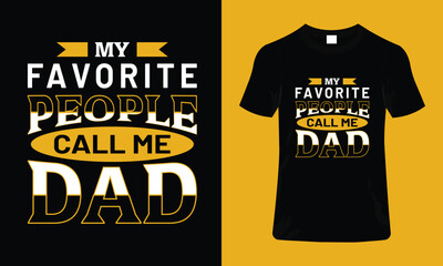 My favorite people call me dad t-shirt design,  Dad t-shirt design