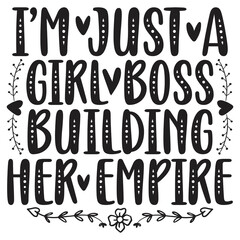 I’m Just A Girl Boss Building Her Empire