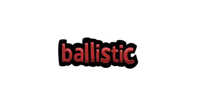 White screen animation video written BALLISTIC