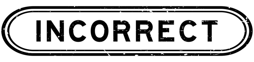 Grunge black incorrect word rubber seal stamp on white background