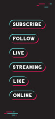 Social media call to action buttons. Streaming live online, follow, like and subscribe. Click here.