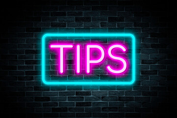 Tips neon banner on brick wall background.
