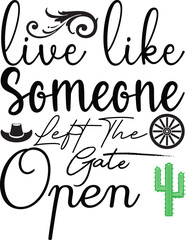 live like someone left the gate open 