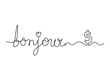 Calligraphic inscription of word "bonjour", "hello" with dollar as continuous line drawing on white  background