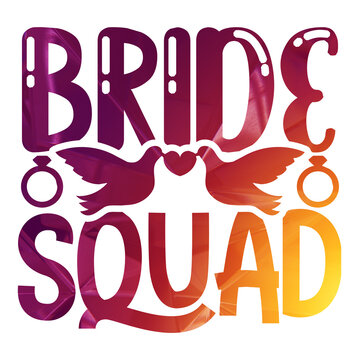 Bride Squad Quote. Wedding Quote