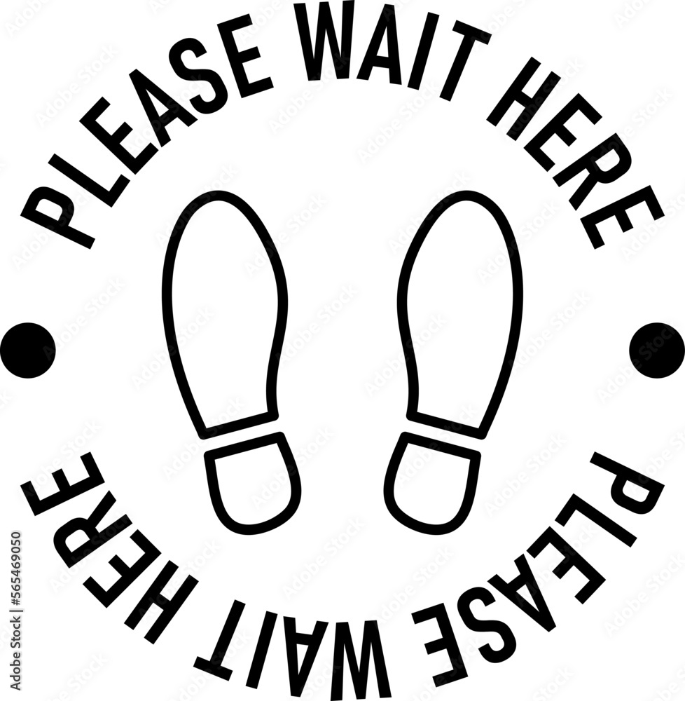 Poster please wait here or stand here round floor marking sticker design icon with a pair of shoeprints or 