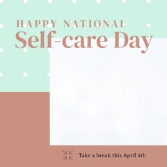 Composition of national self-care day text and copy space over pattern and white background