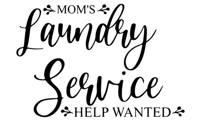 Mom's Laundry Service Svg, Funny Laundry Room Svg, Laundry Room Svg, Help Wanted Svg, Funny Mom Svg, Mom Svg, Svg Files for Cricut, Cut File