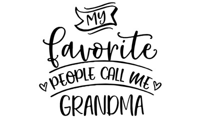 My Favorite People Call Me Grandma svg, Most Loved Grandma SVG, Grandma SVG, Digital Download, Cricut File, Grandma svg files, Mothers Day cut files