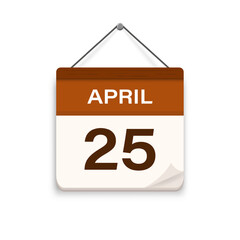 April 25, Calendar icon with shadow. Day, month. Meeting appointment time. Event schedule date. Flat vector illustration.	
