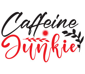 Caffeine Junkie, Mother's day SVG Bundle, Mother's day T-Shirt Bundle, Mother's day SVG, SVG Design, Mother's day SVG Design
