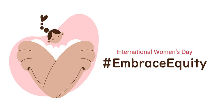 International Women's Day 2023. Campaign theme, #EmbraceEquity. Abstract young woman character hugging herself.