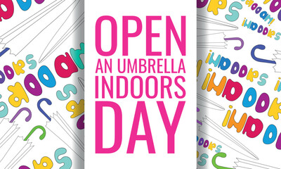 Open An Umbrella Indoors Day. Design suitable for greeting card poster and banner