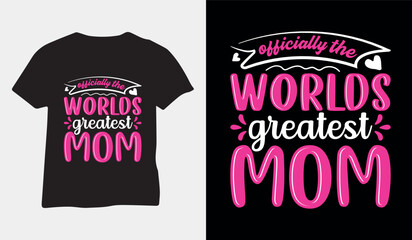 Officially the worlds greatest mom, Mom Lover t shirt design, t shirt design vector for print on demand, vector Graphic