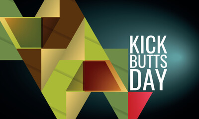 Obraz premium Kick Butts Day. Design suitable for greeting card poster and banner