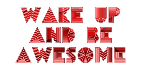 Wake Up And Be Awesome Quote With Colorful Background. Inspiring Creative Motivation Quote. Wake Up And Be Awesome Poster Template. Vector Typography Banner Design Concept.