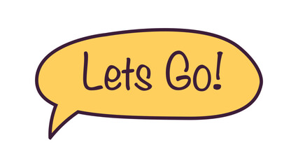 Lets go! Message in a speech bubble. Talk bubbles isolated on white background. Comic book style. Vector illustration