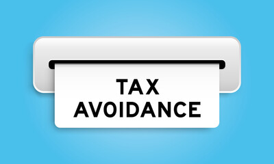 White coupon banner with word tax avoidance from machine on blue color background