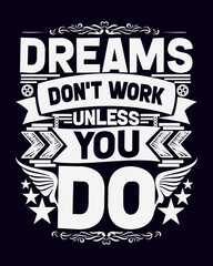 Naklejka na ściany i meble DREAMS DON'T WORK UNLESS YOU DO ( simple unique Typography design )