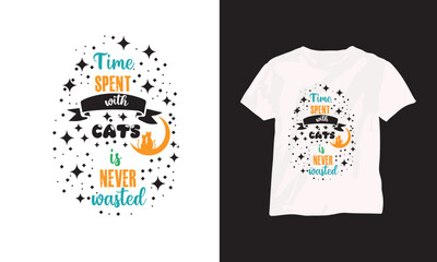 Time spent with cats is never wasted black and white colorful  t shirt design. Time spent with a cat  is never wasted black and white colorful  t shirt design.