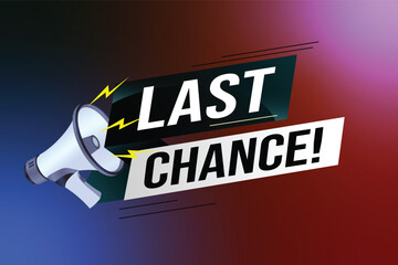 Last chance words shot megaphone Banner design template for marketing. Last chance promotion or retail. background banner modern graphic design for store shop, online store, website, landing page