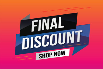 Final discount tag. Banner 3d design template for marketing. Special offer promotion or retail. background banner modern graphic design for store shop, online store, website, landing page	
