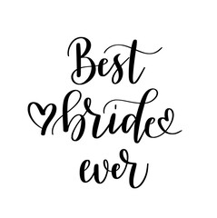 Best bride ever. Cute modern calligraphy wedding themed doodle on transparent background