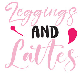 Obraz premium Leggings and Lattes, Mother's day SVG Bundle, Mother's day T-Shirt Bundle, Mother's day SVG, SVG Design, Mother's day SVG Design
