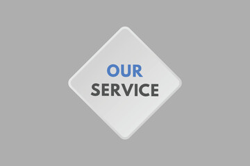 our service text Button. our service Sign Icon Label Sticker Web Buttons
